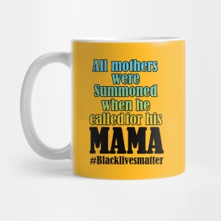 All mothers were summoned when he called for his mama Mug